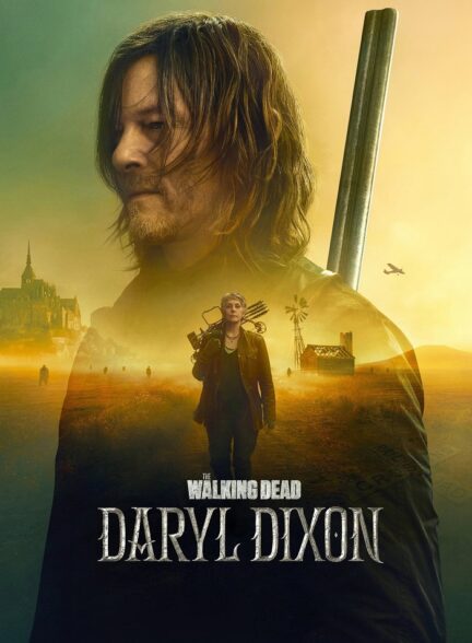 دانلود سریال مردگان متحرک دریل دیکسون The Walking Dead Daryl Dixon