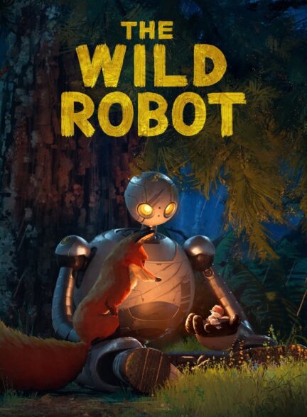 دانلود انیمیشن ربات وحشی The Wild Robot