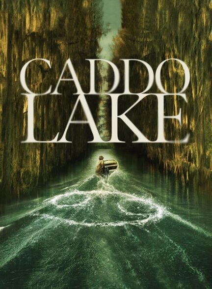 دانلود فیلم دریاچه کادو Caddo Lake